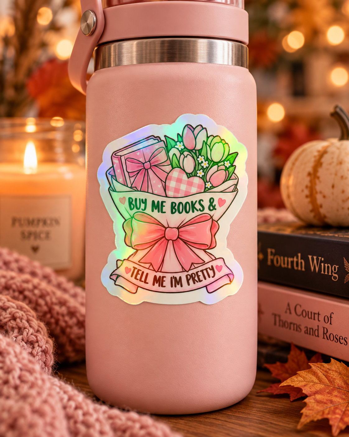 Buy Me Books & Tell Me I’m Pretty” Holographic Sticker