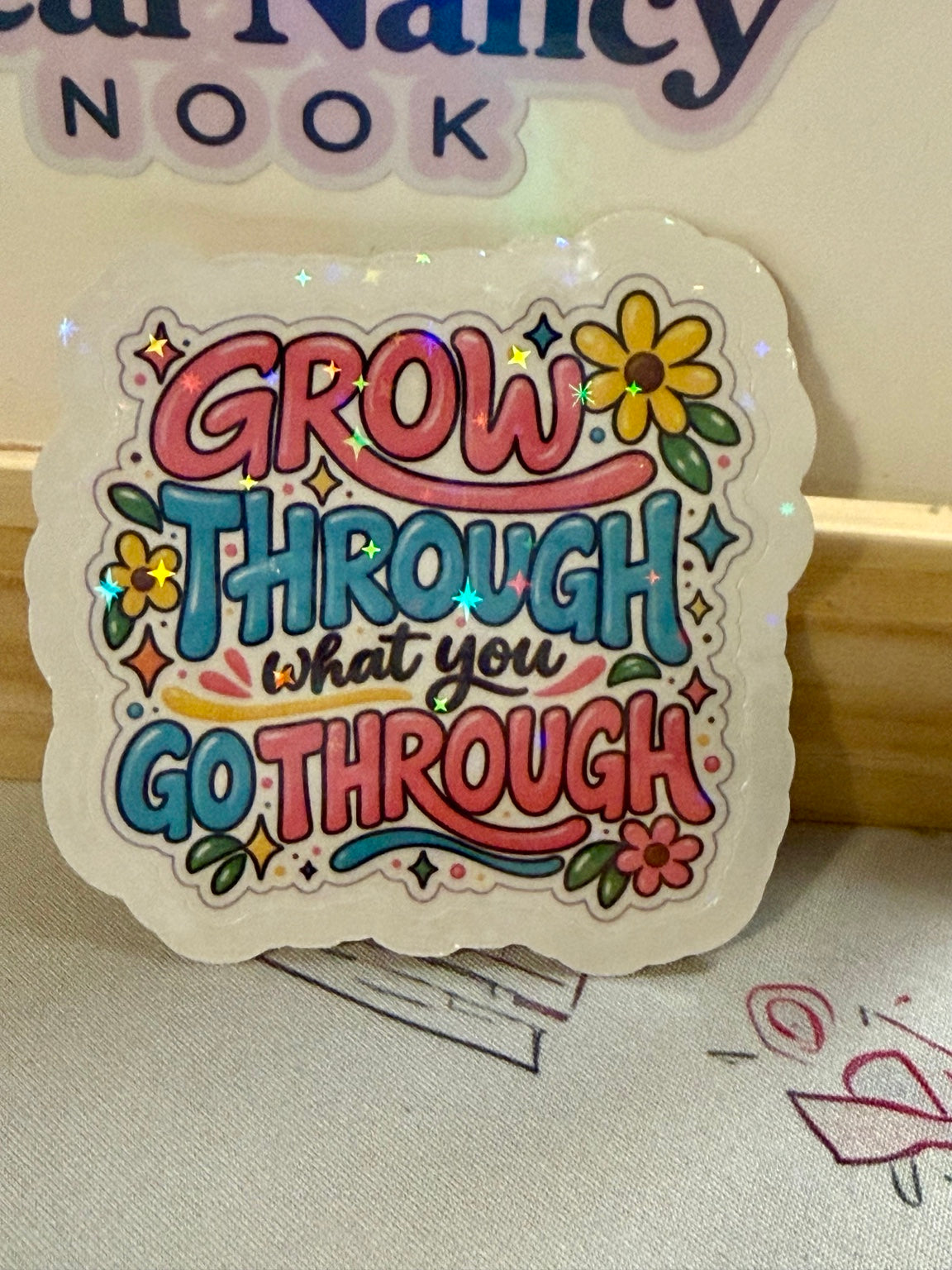 Grow Through What You Go Through star holographic sticker